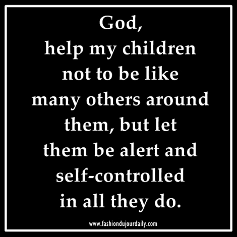 Image result for I pray for those my children will associate with